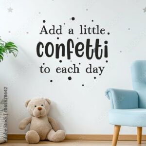 Muursticker Add A Little Confetti To Each Day Zwart