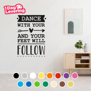 Muursticker Dance With Your Heart And Your Feet Will Follow Thumbnail