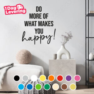Muursticker Do More Of What Makes You Happy Thumbnail