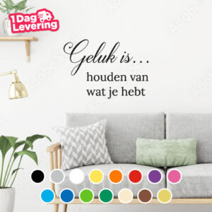 Muursticker Geluk is... Houden Van Wat Je Hebt