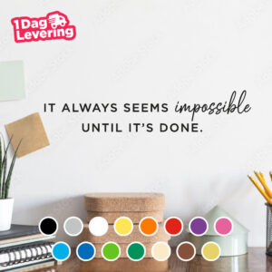 Muursticker It Always Seems Impossible Until It's Done Thumbnail