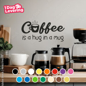 Muursticker Coffee Is A Hug In A Mug Thumbnail